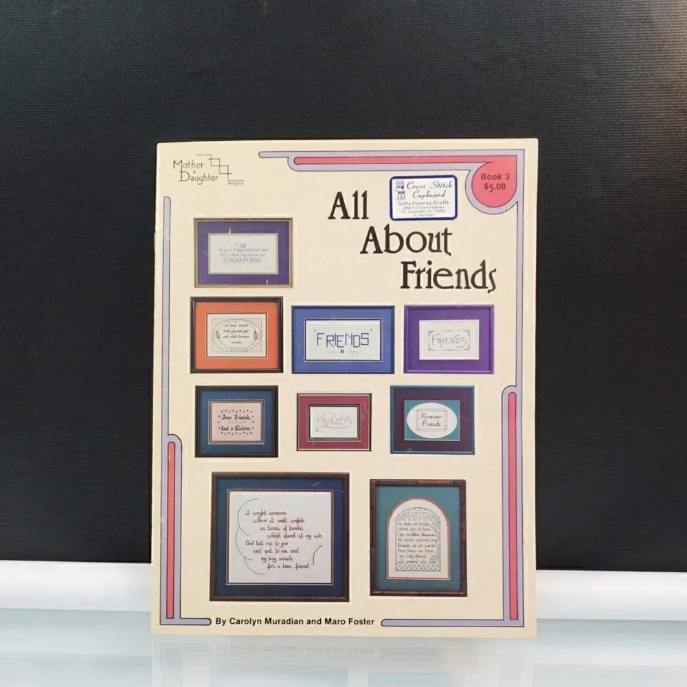 All About Friends Counted Cross Stitch Leaflet Carolyn Muradian Maro Foster 1984
